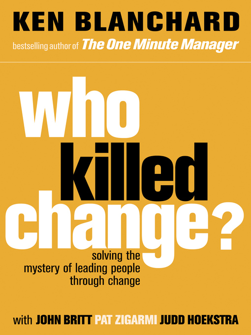 Title details for Who Killed Change? by Ken Blanchard - Available